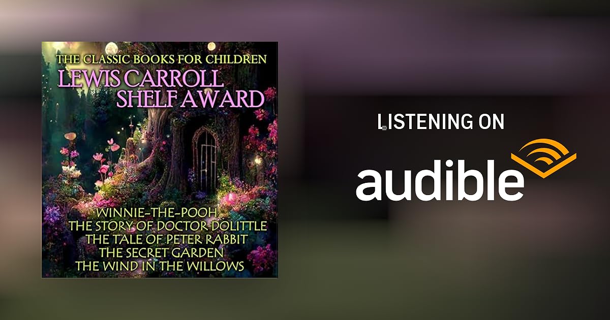 The Classic Books for Children. Lewis Carroll Shelf Award Audiobook